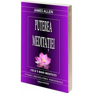 Puterea meditatiei | James Allen imagine