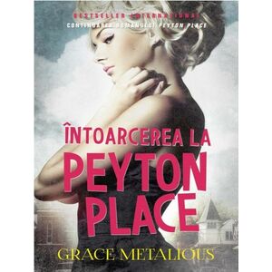 Intoarcerea la Peyton Place | Grace Metalious imagine