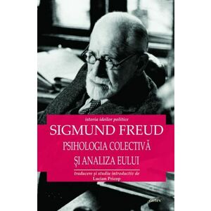 Psihologia colectiva si analiza Eului | Sigmund Freud imagine