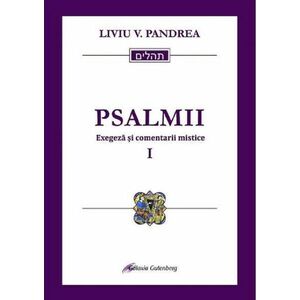 Psalmii. Exegeza si comentarii mistice | Liviu V. Pandrea imagine
