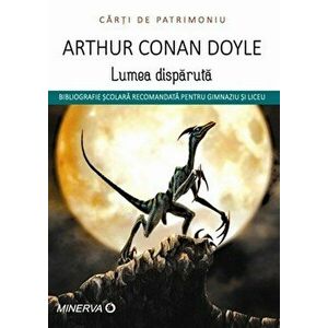Lumea disparuta | Arthur Conan Doyle imagine