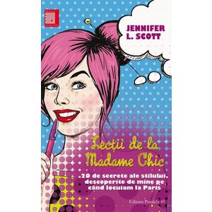 Lectii de la Madame Chic | Jennifer L. Scott imagine