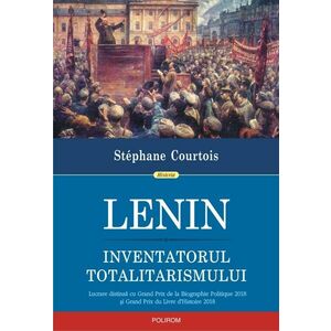 Lenin. Inventatorul totalitarismului | Stephane Courtois imagine