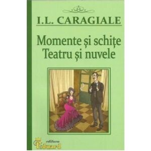 Momente, Schite, Teatru, Nuvele (Ion Luca Caragiale) imagine