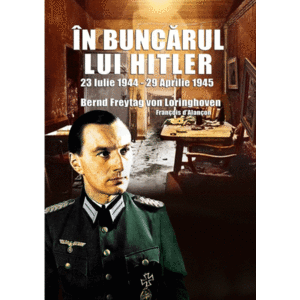 In Buncarul lui Hitler | Bernd Freytag von Loringhoven imagine