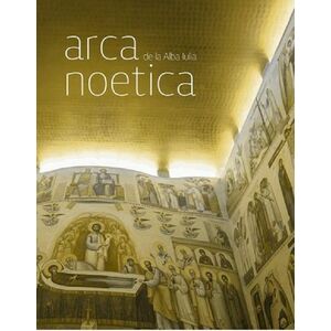 Arca Noetica de la Alba Iulia | imagine