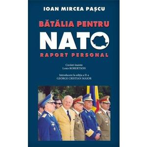 Batalia pentru NATO. Raport personal | Ioan Mircea Pascu imagine