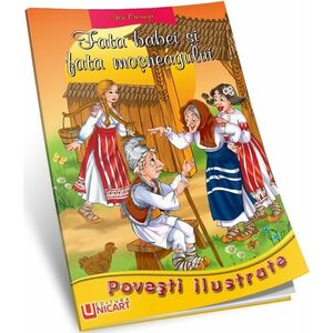Povesti ilustrate - Fata babei si fata mosneagului - Ion Creanga imagine
