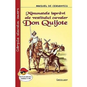 Minunatele ispravi ale vestitului cavaler Don Quijote | Miguel De Cervantes, Al. Alexianu imagine