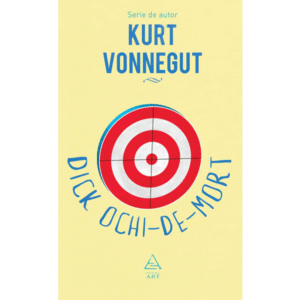 Dick Ochi-de-mort - Kurt Vonnegut imagine