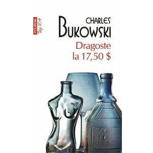 Dragoste la 17, 50 $ | Charles Bukowski imagine