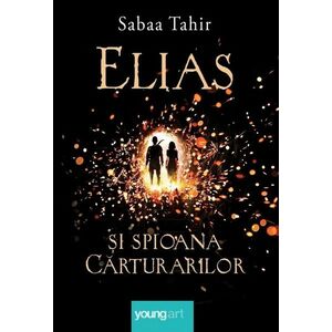 Elias si spioana Carturarilor | Sabaa Tahir imagine