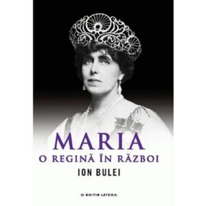 Maria, o Regina in Razboi | Ion Bulei imagine
