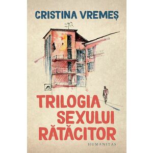 Trilogia sexului ratacitor | Cristina Vremes imagine