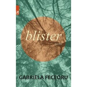 Blister | Gabriela Feceoru imagine