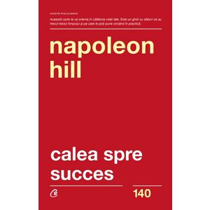 Calea spre succes - Napoleon Hill imagine
