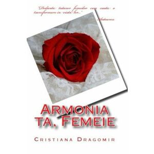 Armonia ta, femeie | Cristiana Dragomir imagine