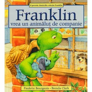 Franklin vrea un animalut de companie | Paulette Bourgeois imagine
