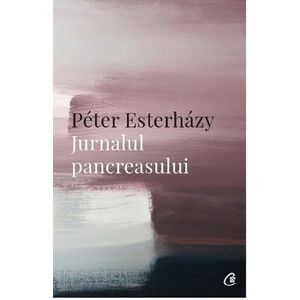 Jurnalul pancreasului - Peter Esterhazy imagine