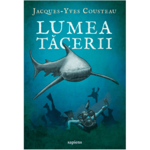 Lumea tacerii - Jacques-Yves Cousteau imagine