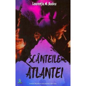Scanteile Atlantei. Embers of Atlanta | Laurentiu M. Badea imagine