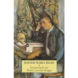 Insemnarile lui Malte Laurids Brigge | Rainer Maria Rilke imagine