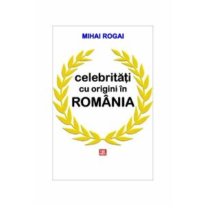Celebritati cu origini in Romania | Mihai Rogai imagine