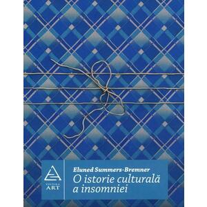 O istorie culturala a insomniei | Eluned Summers-Bremner imagine