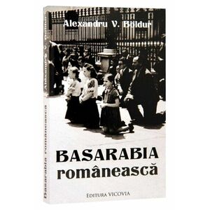 Basarabia romaneasca | Alexandru V. Boldur imagine