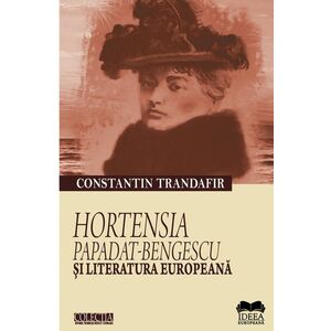 Hortensia Papadat-Bengescu si literatura europeana | Constantin Trandafir imagine