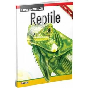 Enciclopedie. Reptile | imagine