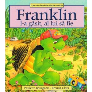 Franklin l-a gasit, al lui sa fie | Paulette Bourgeois, Brenda Clark imagine