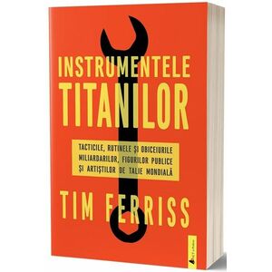 Instrumentele titanilor | Timothy Ferriss imagine