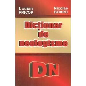 Dictionar de neologisme | Lucian Pricop, Nicolae Boaru imagine