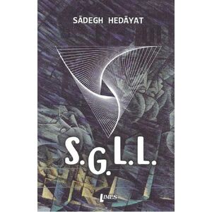 S.G.L.L. | Sadegh Hedayat imagine