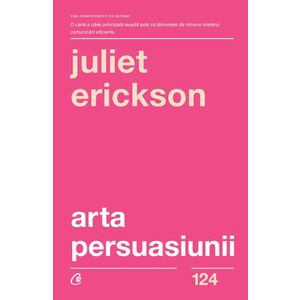 Arta persuasiunii | Juliet Erickson imagine