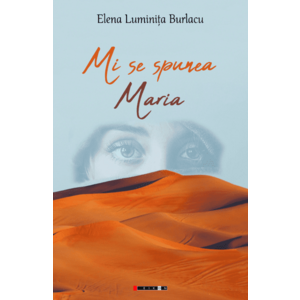 Mi se spunea Maria | Elena Luminita Burlacu imagine