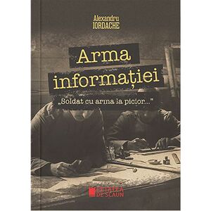 Arma informatiei | Alexandru Iordache imagine
