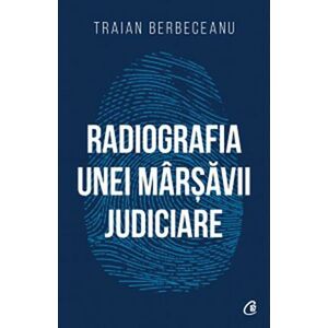 Radiografia unei marsavii judiciare | Traian Berbeceanu imagine