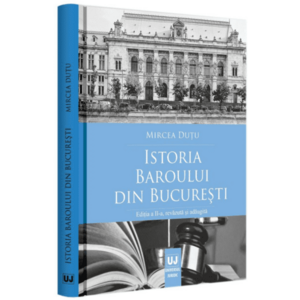 Istoria Baroului din Bucuresti | Mircea Dutu imagine