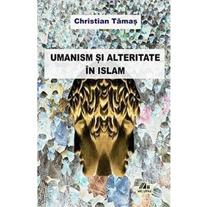 Umanism si alteritate in islam | Christian Tamas imagine