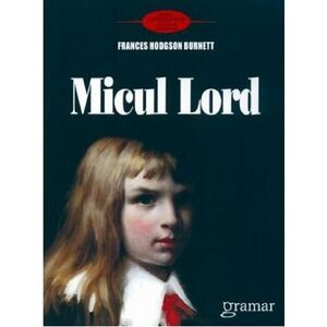 Micul lord | Frances Hodgson Burnett imagine