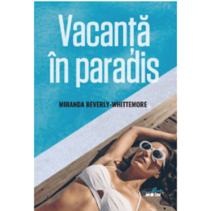 Vacanta in paradis | Miranda Beverly-Whittemore imagine