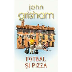 Fotbal si pizza | John Grisham imagine