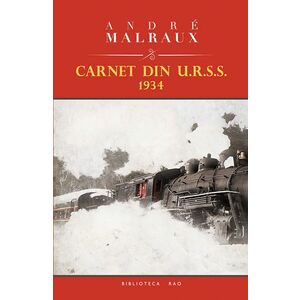 Carnet din URSS 1934 - Andre Malraux imagine