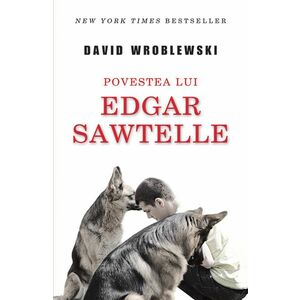 Povestea lui Edgar Sawtelle | David Wroblewski imagine