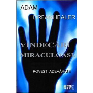 Vindecari miraculoase | Adam Dreamhealer imagine