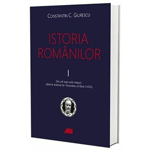 Istoria romanilor | Constantin C. Giurescu imagine