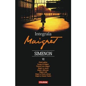 Integrala Maigret. Volumul VI | Georges Simenon imagine
