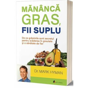 Mananca gras, fii suplu | Dr. Mark Hyman imagine